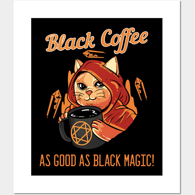 Black Coffe as Good as Black Magic Wall Art by RocketUpload